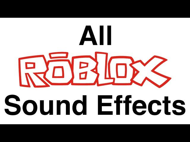 All ROBLOX Sound Effects (2006-2021)