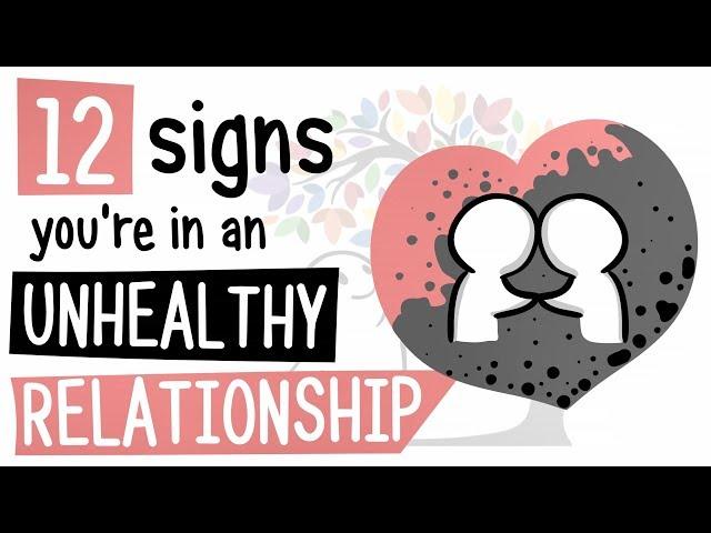 12 Signs You're in an Unhealthy Relationship