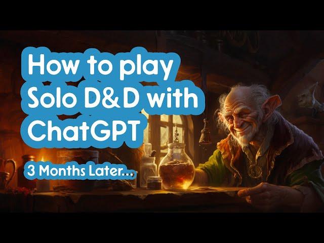 Three Months of Solo Dungeons & Dragons with ChatGPT