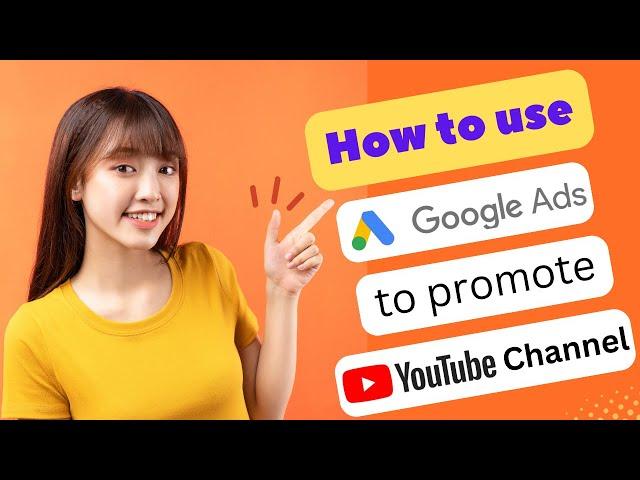 HOW TO USE GOOGLE ADS TO PROMOTE YOUR YOUTUBE CHANNEL 2024! (FULL GUIDE)