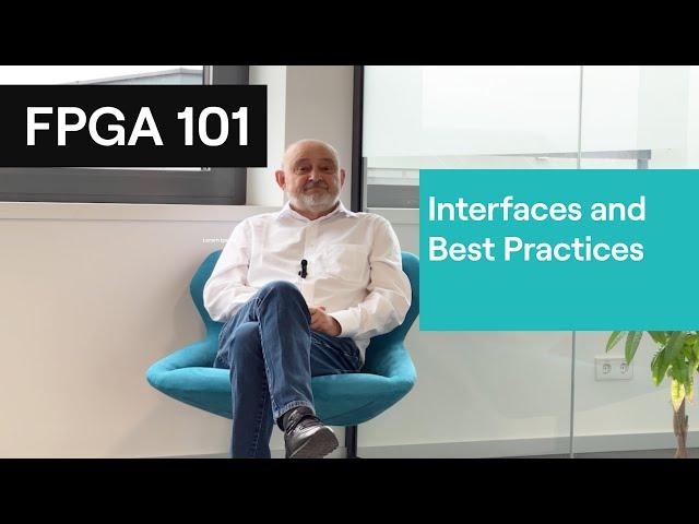 FPGA 101: FPGA Circuit Design II: Interfaces and Best Practices