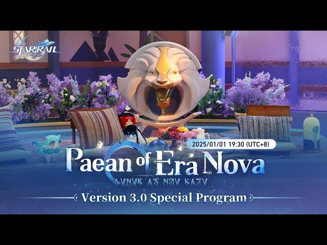 Honkai: Star Rail Version 3.0 "Paean of Era Nova" Special Program