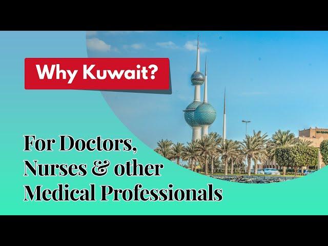 Why Kuwait for Doctors, Nurses & other? Job Opportunities & Kuwaitization. Jobs in best hospitals.