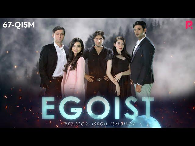 Egoist (milliy serial) | Эгоист (миллий сериал) 67-qism