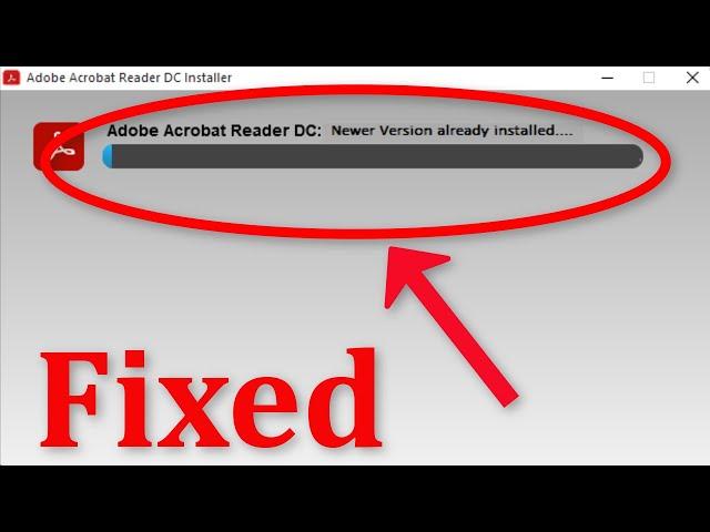 How To Fix Adobe Acrobat Reader DC Installation Failed - Newer Version Already Installed