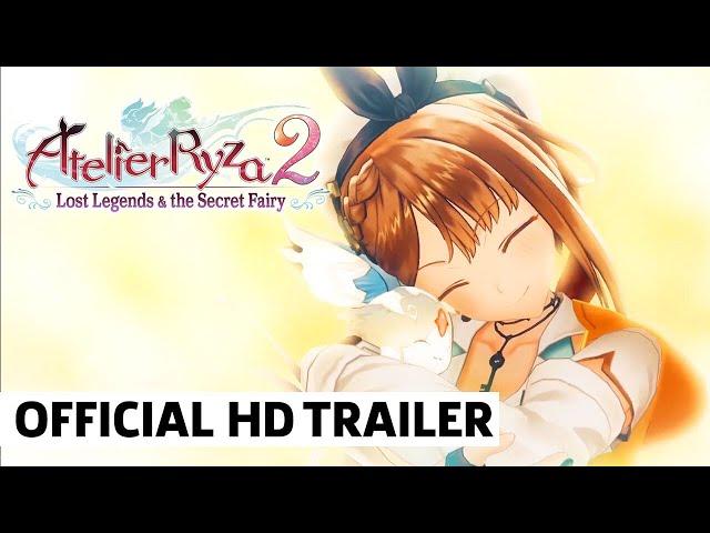 Atelier Ryza 2: Lost Legends & the Secret Fairy - Launch Trailer