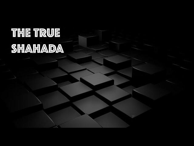 Quran Talk – The True Shahada