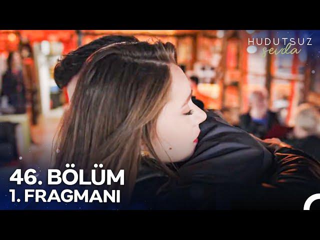 Hudutsuz Sevda 46. Bölüm 1. Fragmanı | Seni Çok Özlemişim @HudutsuzSevdaDizi