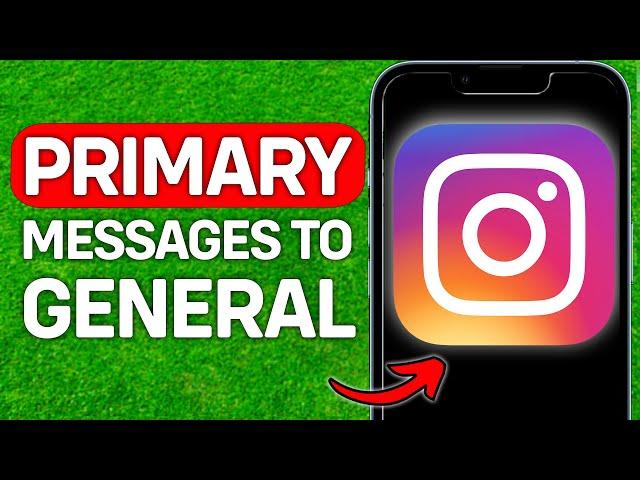 How To Move Messages From Primary To General On Instagram