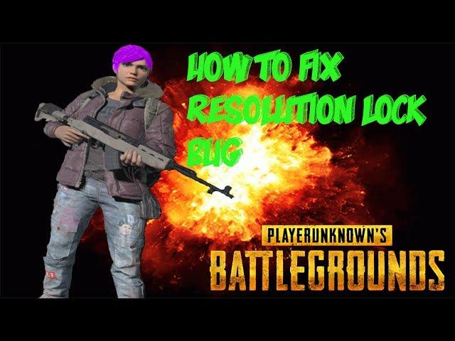 Fix PlayerUnknowns Battlegrounds Resolution Bug