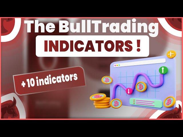 Understand the BullTrading indicators - to create your own trading bot without coding !