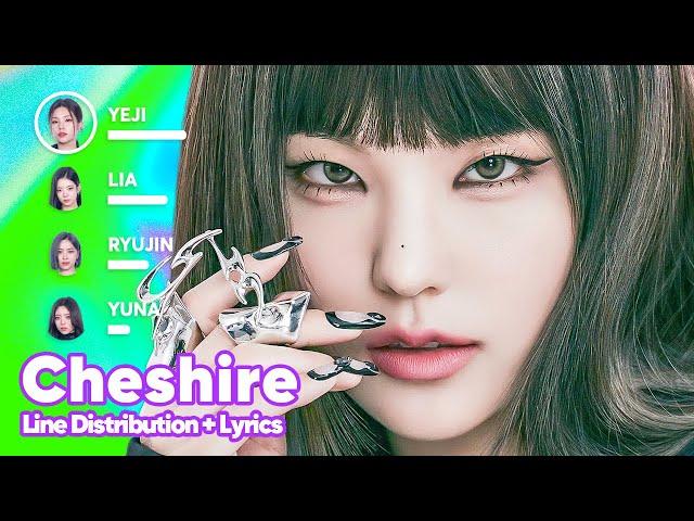 ITZY - Cheshire (Line Distribution + Lyrics Karaoke) PATREON REQUESTED