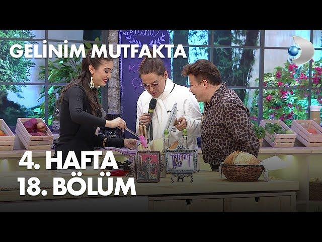 Gelinim Mutfakta 4. Hafta 18. Bölüm