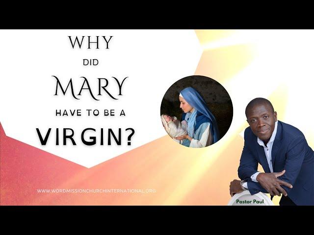 Why Did Mary Have to be a Virgin|| Prayers to Birth the Promises of God || Pastor Paul Mensah-Woode