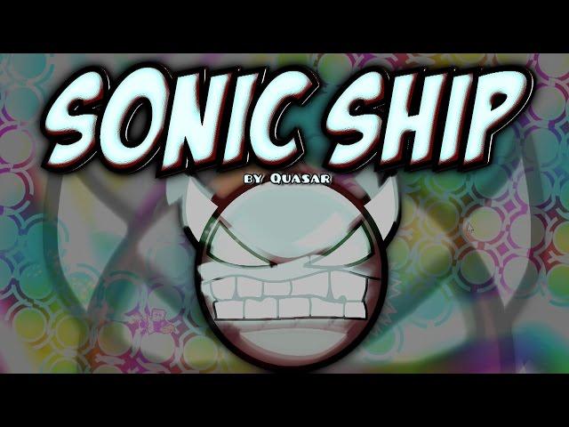 SONIC SHIP 100% (VERY HARD DEMON) - by Quasar - Geometry Dash [2.0]