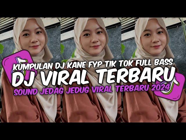 DJ VIRAL TERBARU 2024 FULL BASS JEDAG JEDUG MENGKANE FYP TIKTOK