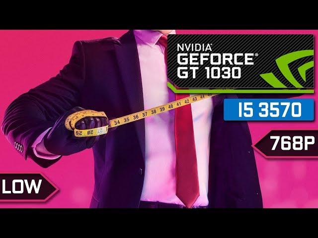 Hitman 2 [PC] - I5 3570 + GT 1030