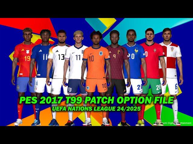 PES 2017 NEW T99 PATCH OPTION FILE UEFA NATIONS LEAGUE 24/2025