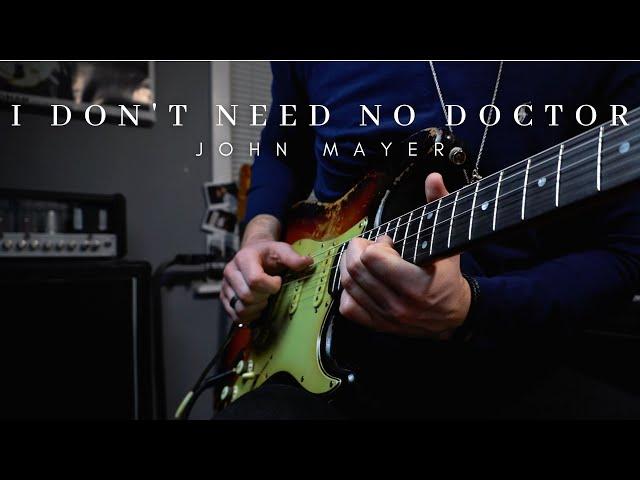 I Don't Need No Doctor - John Mayer (Austin City Limits) | Full Cover/Improv