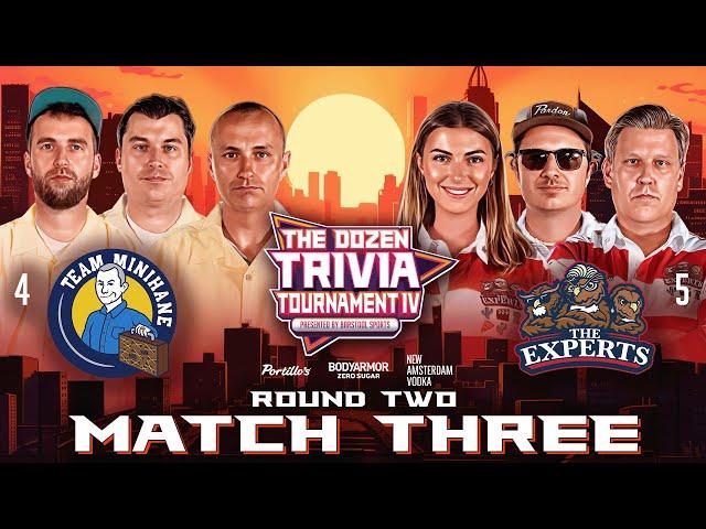 4-Team Minihane vs. 5-The Experts | Rd 2, Match 7 - The Dozen Trivia Tournament IV