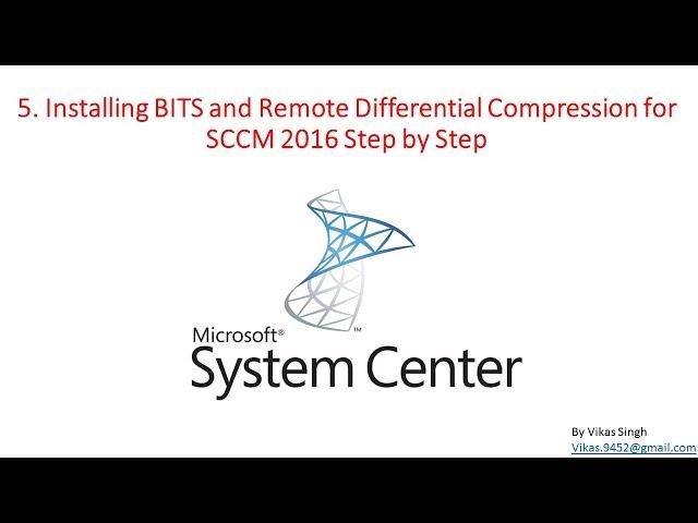 SCCM 2016 Training - 05 Installing BITS and Remote Differential Compression for SCCM 2016