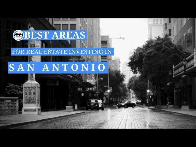 Best areas for real estate investing in San Antonio