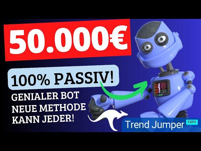 BEWEIS: Verdiene 50.000€ PRO JAHR mit diesem genialen Trading Bot! (Trendjumper 2.0 EXPO Erfahrung)