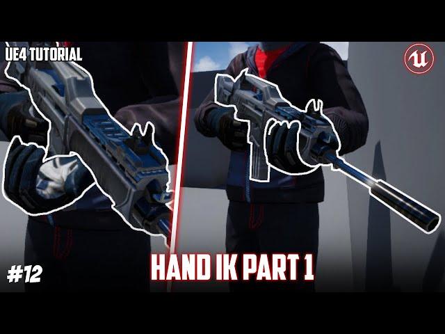 UE4: TUTORIAL #12 | Hand IK to hold weapon [Part 1] (Third person shooter)