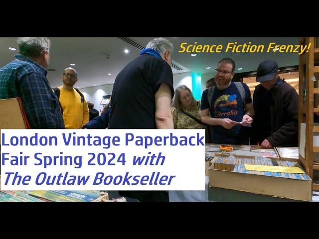 London Vintage Paperback Fair  Spring 2024 W/The Outlaw Bookseller + SF Book Haul #bookcollecting