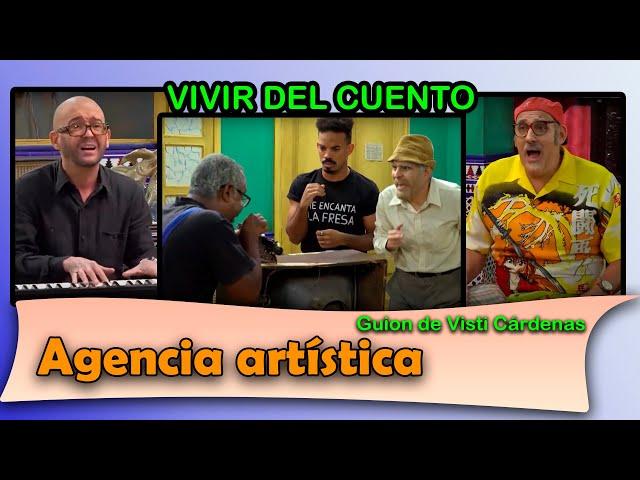 Vivir del Cuento “LA AGENCIA ARTÍSTICA” (Estreno 12 septiembre 2022) (Pánfilo Humor cubano)