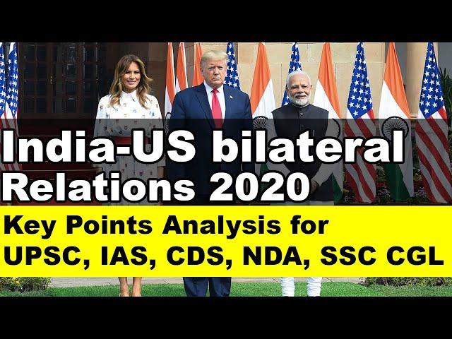 Analysis of Trump’s Visit | India-US Bilateral relations for UPSC, IAS, CDS, NDA, SSC CGL