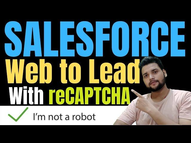 Salesforce Web-to-Lead form with reCAPTCHA  Verification | SalesforceGeek