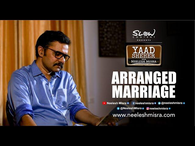 Arranged Marriage - Neelesh Misra || Yaad Sheher - A Storytelling Show || Hindi Story