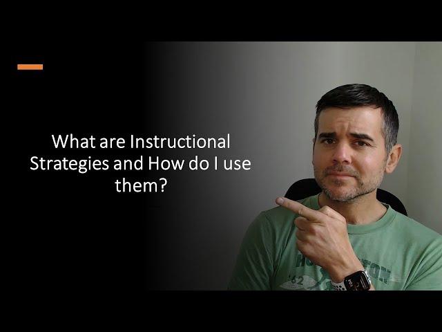 What are Instructional Strategies and How do I use them for elearning and Instructional Design?