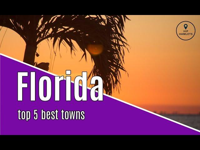 Best Small Towns in Florida - Top 5 2020 #florida #hiphamlets #smalltowns