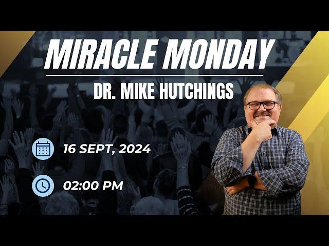 Healing Prayer | Miracle Monday with Dr. Mike Hutchings