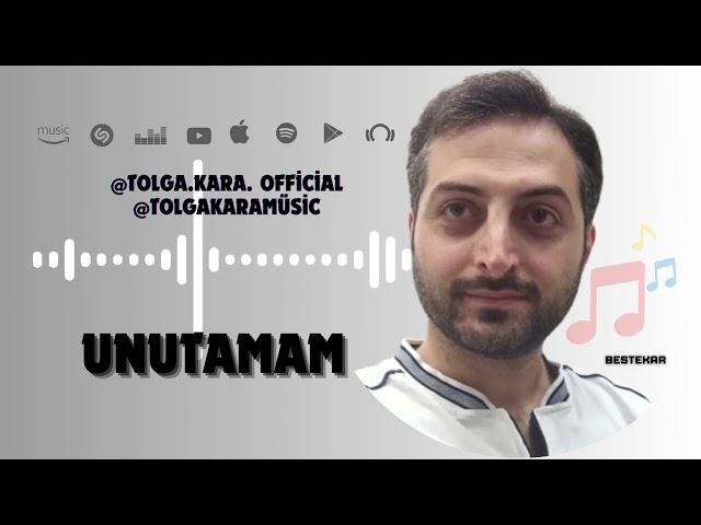 TOLGA KARA - UNUTAMAM (official music video)