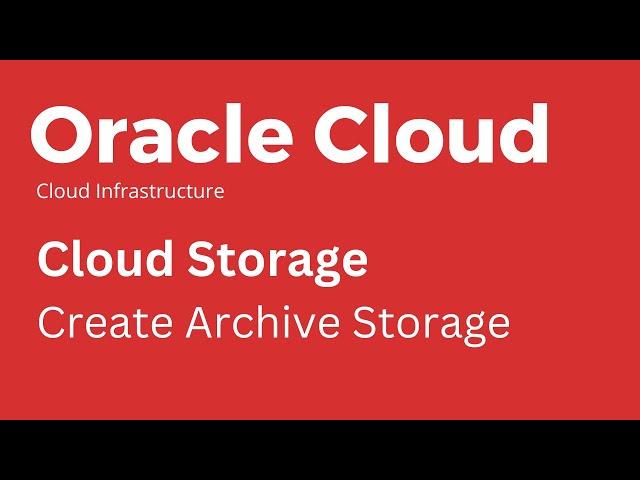 Oracle Cloud - How to Create Archive Storage Bucket