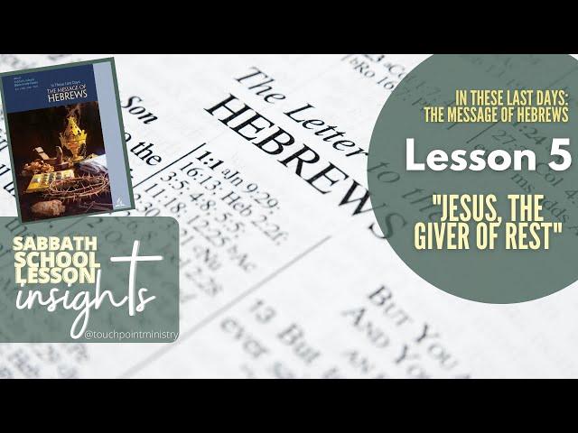 “JESUS, THE GIVER OF REST” Sabbath School Lesson I Insights I Lesson 5 I Q1 2022