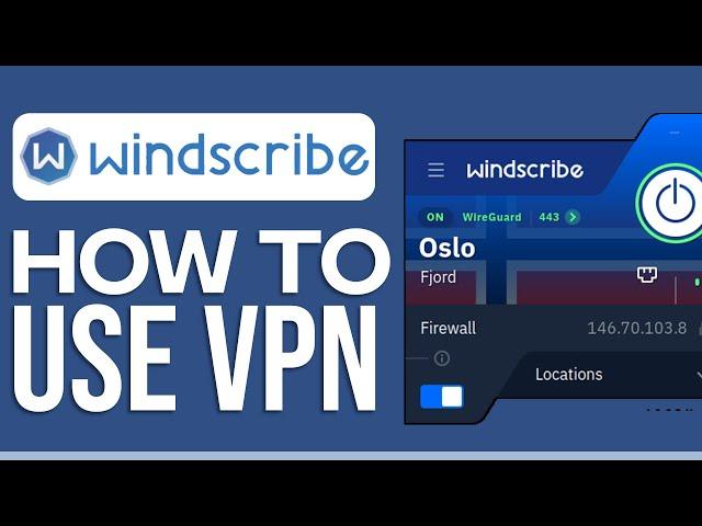 How to Use Windscribe VPN (2024) Step by Step