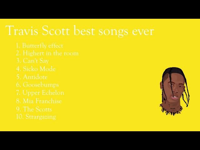 Travis Scott best songs ever