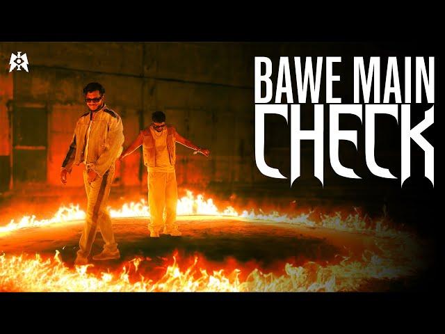 BAWE MAIN CHECK | King & @raga | MM | Official Music Video