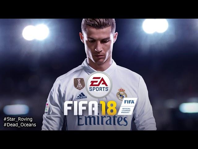 Star Roving - Slowdive - Official FIFA 18 Song