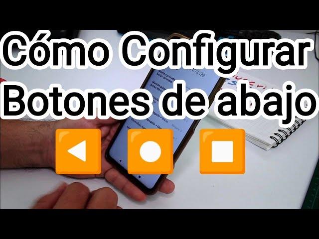 como configurar los botones de abajo del celular - comoconfigurar