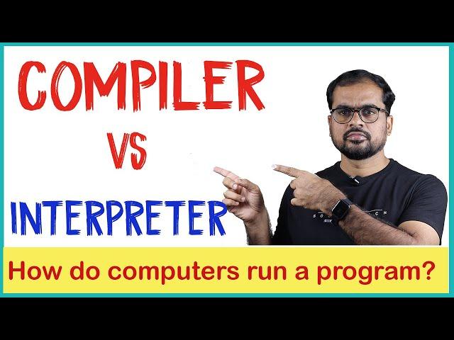 COMPILER vs INTERPRETER | How do Computers Run Programs