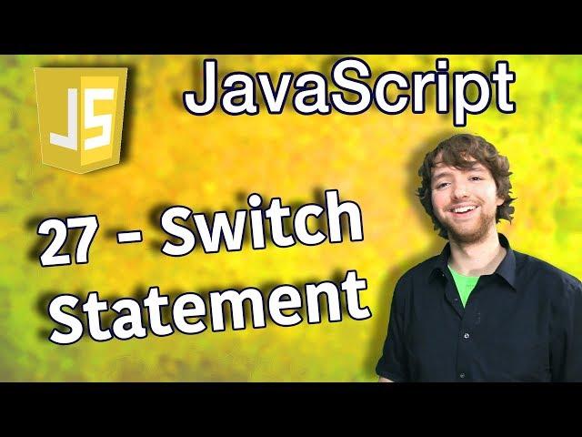 JavaScript Programming Tutorial 27 - Switch Statement