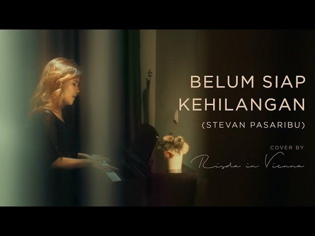 Belum Siap Kehilangan - Stevan Pasaribu (Cover by Risda in Vienna)