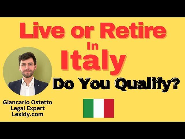 Live or Retire in Italy - Do you Qualify? | Italy Visa Requirements | Lexidy.com