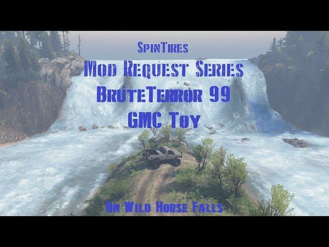 SpinTires Mod Request Series BruteTerror's 99 GMC Toy On Wild Horse Falls (Live Commentary)