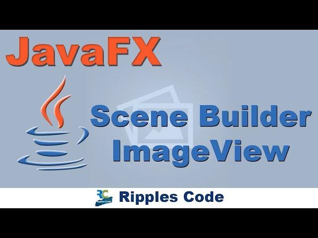 JAVAFx Tutorial 19-SceneBuilder ImageView